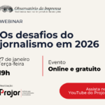 Os desafios do jornalismo em 2026