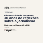 Observatório da Imprensa comemora 30 anos de reflexões sobre jornalismo com debate ao vivo