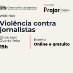 Observatório da Imprensa discute violência contra jornalistas